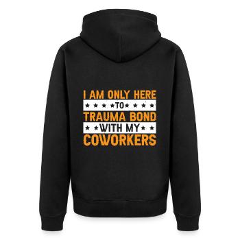 I Am Only Here To Trauma Bond With My Coworkers 3 - Unisex Premium Bio Zip Hoodie - Schwarz - Hinten - Nico (187cm)