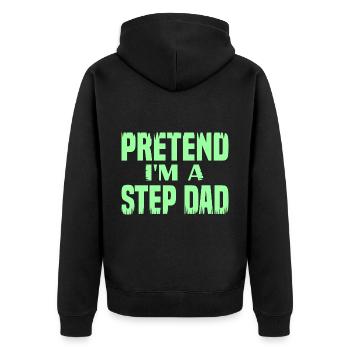 Pretend i'm a Step Dad - Unisex Premium Organic Zip Hoodie - black - Back - Nico (187cm)