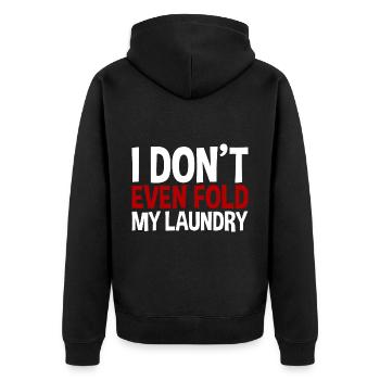 I Don't Even Fold My Laundry - Unisex Premium Bio Zip Hoodie - Schwarz - Hinten - Nico (187cm)