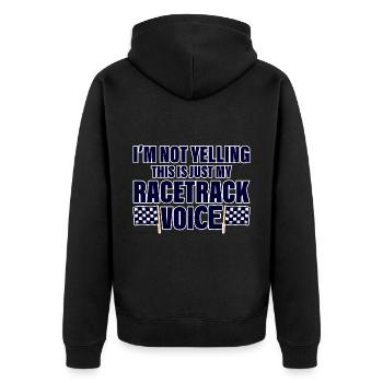 I'm Not Yelling, This Is Just My Racetrack Voice 4 - Unisex Premium Bio Zip Hoodie - Schwarz - Hinten - Nico (187cm)