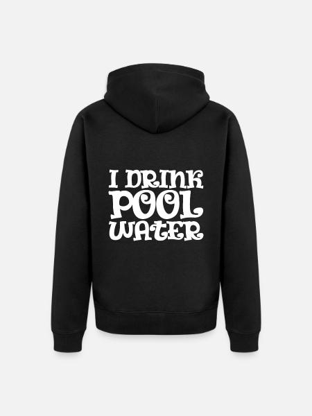 I Drink Pool Water - Unisex Premium Organic Zip Hoodie - black