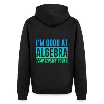 I'm Good At Algebra, I Can Replace Your X 2 - Unisex Premium Organic Zip Hoodie - black - Back - Nico (187cm)