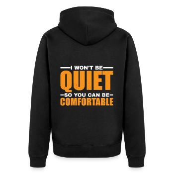 I Won't Be Quiet So You Can Be Comfortable 7 - Unisex Premium Bio Zip Hoodie - Schwarz - Hinten - Nico (187cm)