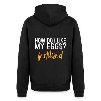 How Do I Like My Eggs, Fertilized 2 - Unisex Premium Organic Zip Hoodie - black - Back - Nico (187cm)