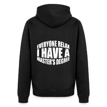 Everyone Relax, I Have A Master's Degree 39 - Unisex Premium Bio Zip Hoodie - Schwarz - Hinten - Nico (187cm)