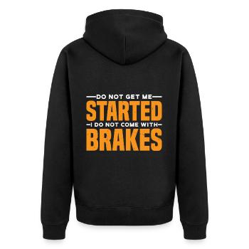 Do Not Get Me Started I Do Not Come With Brakes 3 - Unisex Premium Bio Zip Hoodie - Schwarz - Hinten - Nico (187cm)
