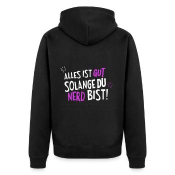 Alles ist Gut Solange Du Nerd bist - Unisex Premium Bio Zip Hoodie - Schwarz - Hinten - Nico (187cm)