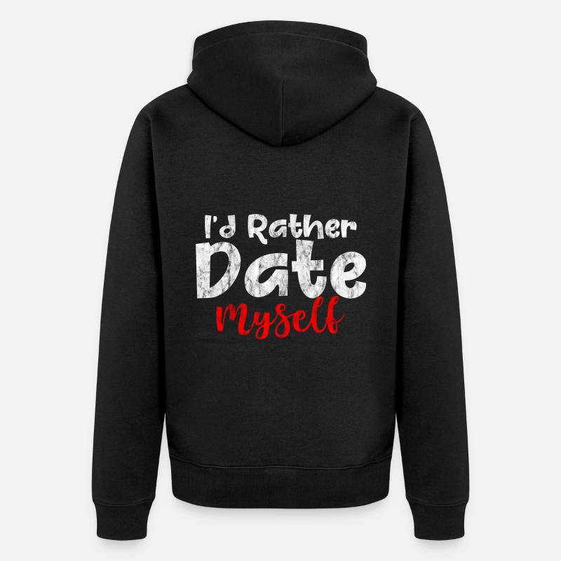I'd Rather Date Myself 3 - Unisex Premium Bio Zip Hoodie - Schwarz