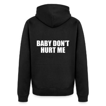 Baby dont hurt me - Unisex Premium Organic Zip Hoodie - black - Back - Nico (187cm)