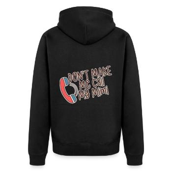 Don't Make Me Call My Mimi 4 - Unisex Premium Organic Zip Hoodie - black - Back - Nico (187cm)