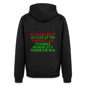 Let's Do It The Dumbest Way Possible 4 - Unisex Premium Bio Zip Hoodie - Schwarz - Hinten - Nico (187cm)