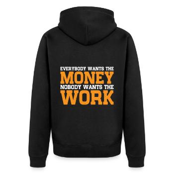 Everybody Wants The Money Nobody Wants The Work 15 - Unisex Premium Bio Zip Hoodie - Schwarz - Hinten - Nico (187cm)