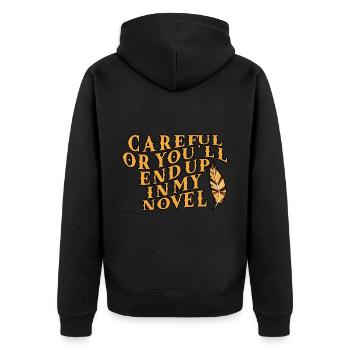 Careful Or You'll End Up In My Novel - Unisex Premium Organic Zip Hoodie - black - Back - Nico (187cm)