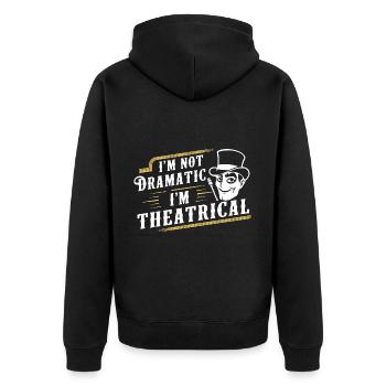 I'm Not Dramatic, I'm Theatrical 46 - Unisex Premium Bio Zip Hoodie - Schwarz - Hinten - Nico (187cm)