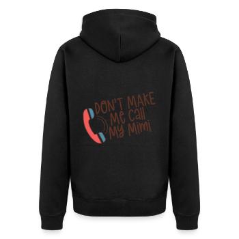 Don't Make Me Call My Mimi 4 - Unisex Premium Bio Zip Hoodie - Schwarz - Hinten - Nico (187cm)