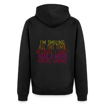 Because I Can't Hear A Word You're Saying 4 - Unisex Premium Bio Zip Hoodie - Schwarz - Hinten - Nico (187cm)