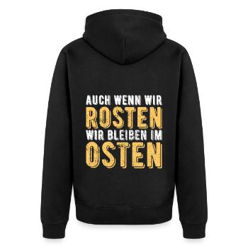 auch wenn wir rosten wir bleiben im Osten Geschenk - Unisex Premium Bio Zip Hoodie - Schwarz - Hinten - Nico (187cm)