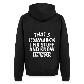 THAT &5S WHAT I DO I FIX STUFF AND KNOW THINGS - Unisex Premium Organic Zip Hoodie - black - Back - Nico (187cm)