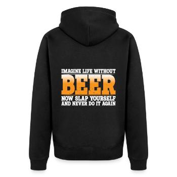 Imagine Life Without Beer, Now Slap Yourself 4 - Unisex Premium Bio Zip Hoodie - Schwarz - Hinten - Nico (187cm)
