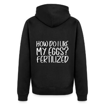 How Do I Like My Eggs, Fertilized 4 - Unisex Premium Organic Zip Hoodie - black - Back - Nico (187cm)