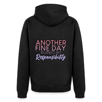Another Fine Day Ruined By Responsibility 2 - Unisex Premium Bio Zip Hoodie - Schwarz - Hinten - Nico (187cm)
