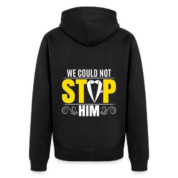 We Could Not Stop Him | Funny Bachelor Party - Unisex Premium Organic Zip Hoodie - black - Back - Nico (187cm)