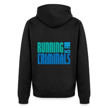 Running Is For Criminals - Unisex Premium Organic Zip Hoodie - black - Back - Nico (187cm)