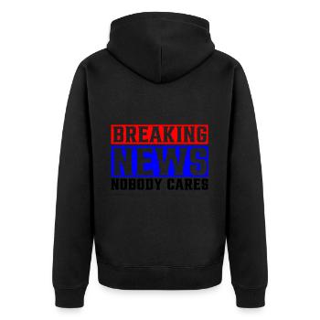 Breaking News, Nobody Cares 25 - Unisex Premium Bio Zip Hoodie - Schwarz - Hinten - Nico (187cm)