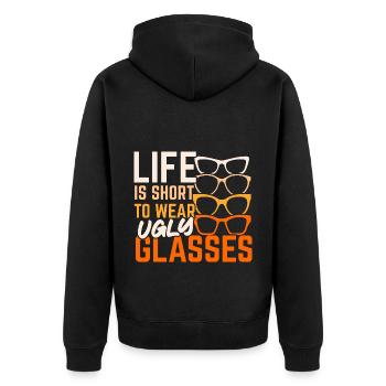 Das Leben ist zu kurz, um hässliche Brillen zu tra - Unisex Premium Bio Zip Hoodie - Schwarz - Hinten - Nico (187cm)