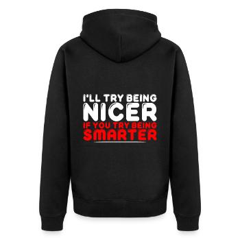 I'll Try Being Nicer If You Try Being Smarter 4 - Unisex Premium Organic Zip Hoodie - black - Back - Nico (187cm)