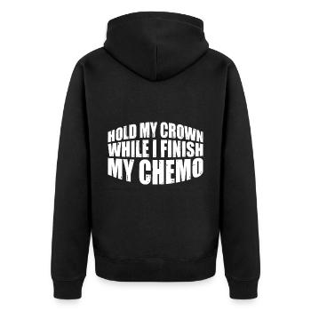 Hold My Crown While I Finish My Chemo 70 - Unisex Premium Organic Zip Hoodie - black - Back - Nico (187cm)