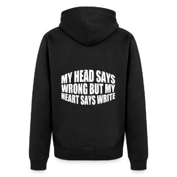My Head Says Wrong But My Heart Says Write 4 - Unisex Premium Organic Zip Hoodie - black - Back - Nico (187cm)