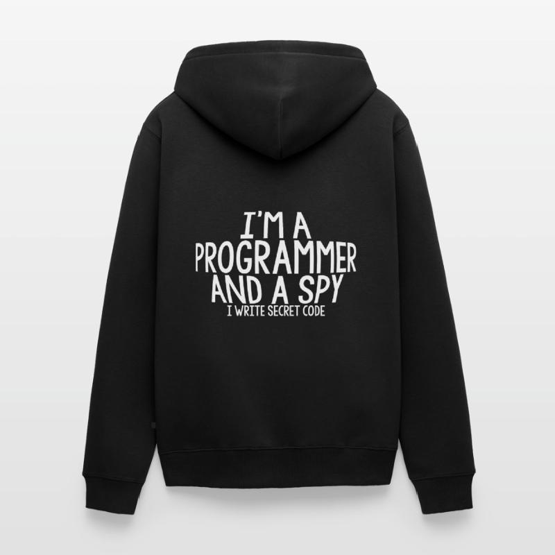 I'm A Programmer And A Spy, I Write Secret Code Unisex Premium Organic Zip Hoodie