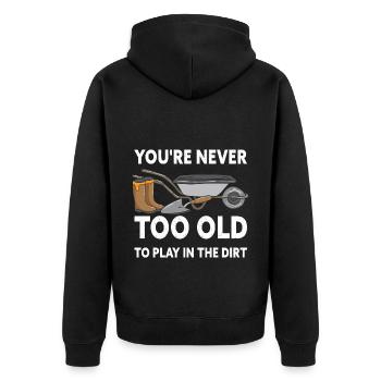 Never Too Old To Play In The Dirt Funny Garden - Unisex Premium Bio Zip Hoodie - Schwarz - Hinten - Nico (187cm)