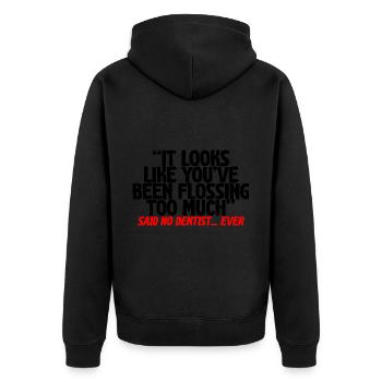 You've Been Flossing Too Much - Said No Dentist - Unisex Premium Organic Zip Hoodie - black - Back - Nico (187cm)