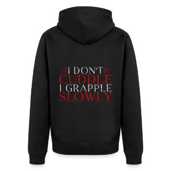 I Don't Cuddle I Grapple Slowly 3 - Unisex Premium Bio Zip Hoodie - Schwarz - Hinten - Nico (187cm)