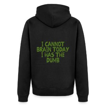I Cannot Brain Today I Has The Dumb 4 - Unisex Premium Organic Zip Hoodie - black - Back - Nico (187cm)