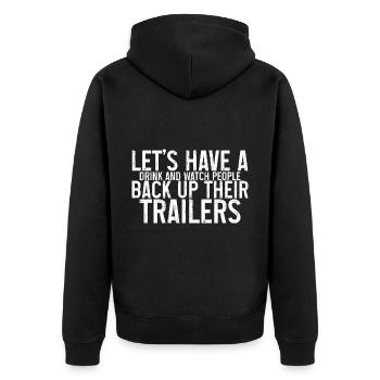 Let's Watch People Back Up Their Trailers - Unisex Premium Organic Zip Hoodie - black - Back - Nico (187cm)