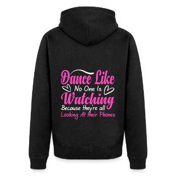 Dance Like No One Is Watching - Unisex Premium Organic Zip Hoodie - black - Back - Nico (187cm)