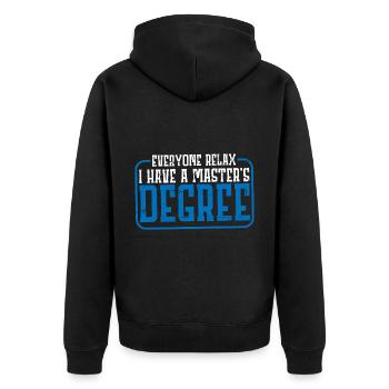 Everyone Relax, I Have A Master's Degree 26 - Unisex Premium Bio Zip Hoodie - Schwarz - Hinten - Nico (187cm)