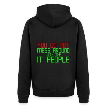 You Do Not Mess Around With The It People 3 - Unisex Premium Organic Zip Hoodie - black - Back - Nico (187cm)