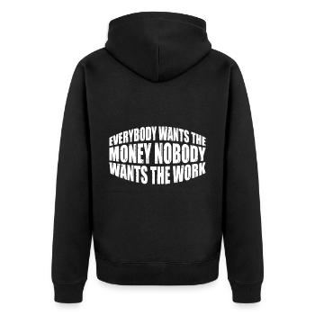 Everybody Wants The Money Nobody Wants The Work 28 - Unisex Premium Bio Zip Hoodie - Schwarz - Hinten - Nico (187cm)
