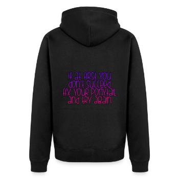 If At First You Don't Succeed, Fix Your Ponytail 2 - Unisex Premium Organic Zip Hoodie - black - Back - Nico (187cm)