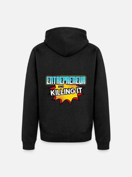 Entrepreneur And Killing It - Unisex Premium Organic Zip Hoodie - black