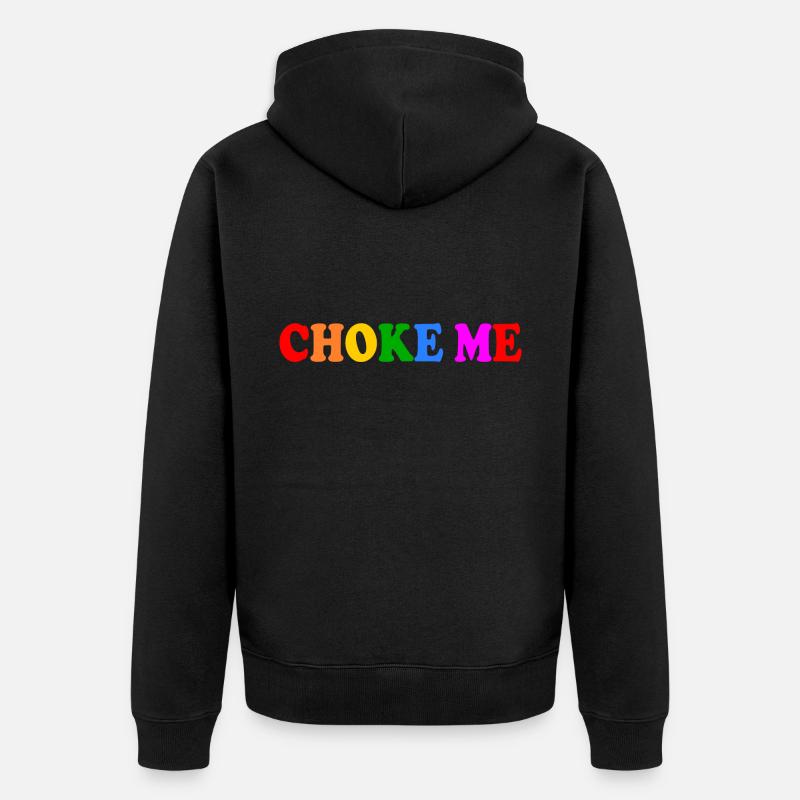 Choke me - Veste à capuche bio Premium Unisexe - noir