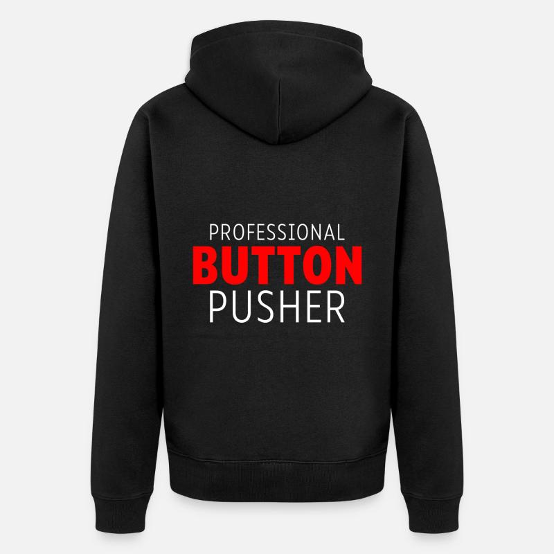 Professional Button Pusher 2 - Unisex Premium Bio Zip Hoodie - Schwarz