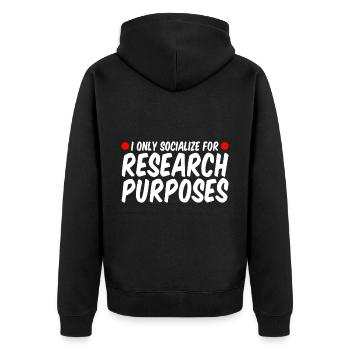 I Only Socialize For Research Purposes - Unisex Premium Organic Zip Hoodie - black - Back - Nico (187cm)