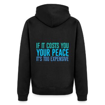 If It Costs You Your Peace, It's Too Expensive - Unisex Premium Organic Zip Hoodie - black - Back - Nico (187cm)
