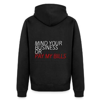 Mind Your Business or Pay My Bills 10 - Unisex Premium Bio Zip Hoodie - Schwarz - Hinten - Nico (187cm)