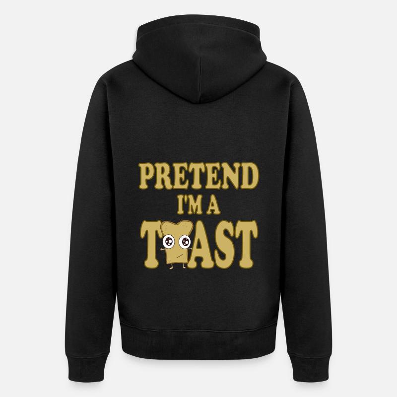 Faites semblant d’être un toast - Veste à capuche bio Premium Unisexe - noir
